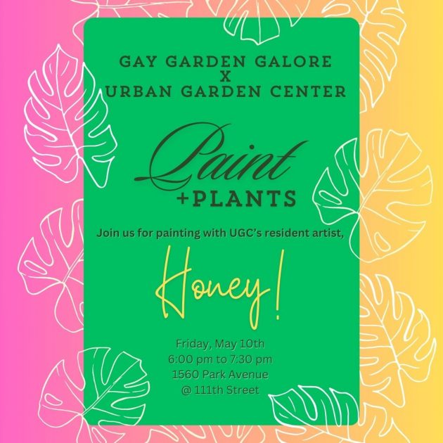 GAY GARDEN GALORE X URBAN GARDEN CENTER PAINTING WITH HONEY!